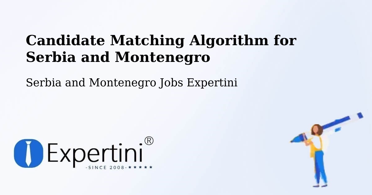 Candidate Matching Algorithm Overview – Québec - Serbia and Montenegro Jobs Expertini