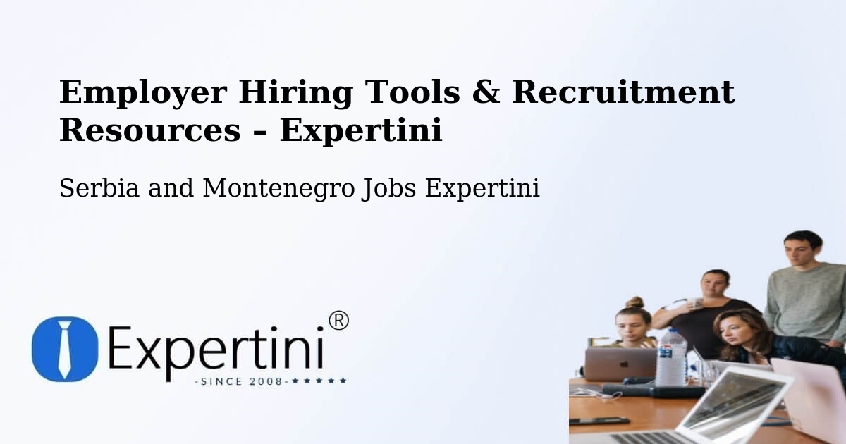 Employer Hiring Tools & Recruitment Resources – Québec - Québec, Serbia and Montenegro Jobs Expertini