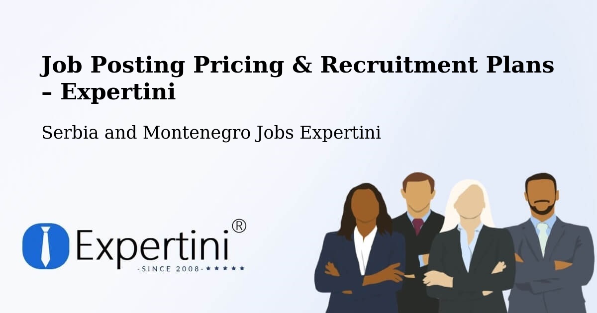 Job Posting Pricing & Recruitment Plans – Québec - Québec, Serbia and Montenegro Jobs Expertini