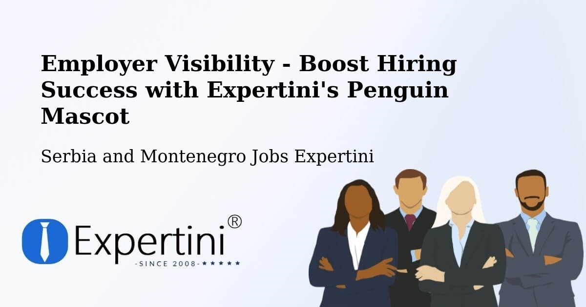 Employer Visibility Strategy – Québec - Serbia and Montenegro Jobs Expertini